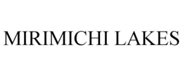 MIRIMICHI LAKES trademark