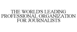 THE WORLD'S LEADING PROFESSIONAL ORGANIZATION FOR JOURNALISTS trademark