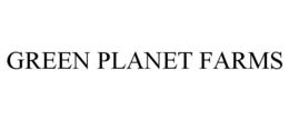GREEN PLANET FARMS trademark
