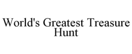 WORLD'S GREATEST TREASURE HUNT trademark