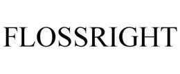FLOSSRIGHT trademark