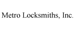 METRO LOCKSMITHS, INC. trademark