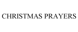CHRISTMAS PRAYERS trademark