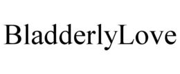 BLADDERLYLOVE trademark