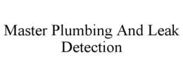 MASTER PLUMBING AND LEAK DETECTION trademark