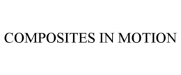 COMPOSITES IN MOTION trademark