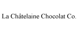 LA CHÂTELAINE CHOCOLAT CO. trademark