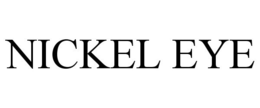 NICKEL EYE trademark