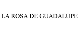 LA ROSA DE GUADALUPE trademark