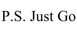 P.S. JUST GO trademark