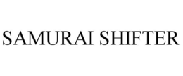 SAMURAI SHIFTER trademark