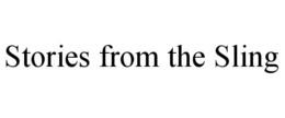 STORIES FROM THE SLING trademark