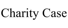 CHARITY CASE trademark