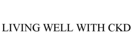 LIVING WELL WITH CKD trademark
