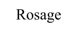 ROSAGE trademark