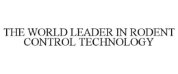 THE WORLD LEADER IN RODENT CONTROL TECHNOLOGY trademark