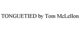 TONGUETIED BY TOM MCLELLON trademark