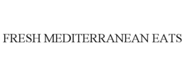 FRESH MEDITERRANEAN EATS trademark