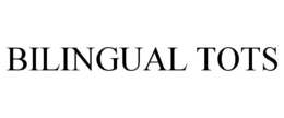 BILINGUAL TOTS trademark
