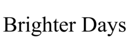 BRIGHTER DAYS trademark