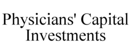 PHYSICIANS' CAPITAL INVESTMENTS trademark
