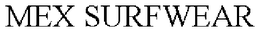 MEX SURFWEAR trademark