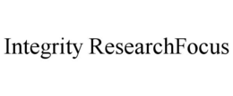 INTEGRITY RESEARCHFOCUS trademark