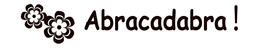 ABRACADABRA! trademark
