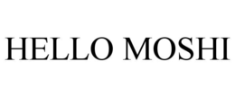 HELLO MOSHI trademark