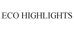 ECO HIGHLIGHTS trademark