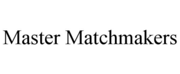 MASTER MATCHMAKERS trademark
