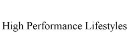 HIGH PERFORMANCE LIFESTYLES trademark