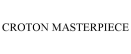 CROTON MASTERPIECE trademark