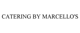 CATERING BY MARCELLO'S trademark