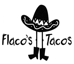 FLACO'S TACOS trademark