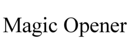 MAGIC OPENER trademark