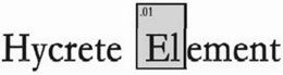 HYCRETE ELEMENT .01 trademark