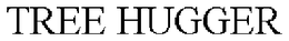 TREE HUGGER trademark