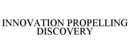INNOVATION PROPELLING DISCOVERY trademark
