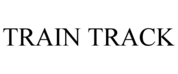TRAIN TRACK trademark