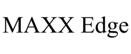 MAXX EDGE trademark