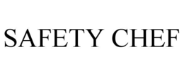 SAFETY CHEF trademark