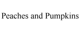 PEACHES AND PUMPKINS trademark