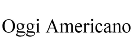 OGGI AMERICANO trademark