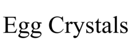 EGG CRYSTALS trademark