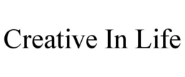 CREATIVE IN LIFE trademark