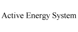 ACTIVE ENERGY SYSTEM trademark