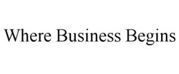 WHERE BUSINESS BEGINS trademark