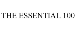 THE ESSENTIAL 100 trademark