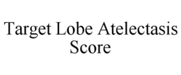 TARGET LOBE ATELECTASIS SCORE trademark